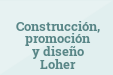 Construcción, promoción y diseño Loher