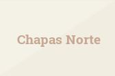 Chapas Norte