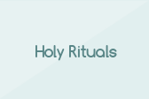 Holy Rituals