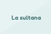 La sultana