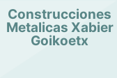 Construcciones Metalicas Xabier Goikoetx