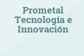 Prometal Tecnología e Innovación