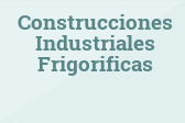Construcciones Industriales Frigorificas