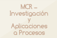 MCR – Investigación y Aplicaciones a Procesos