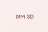 ISM 3D