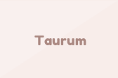 Taurum