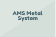 AMS Metal System