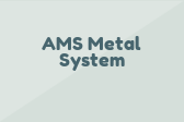 AMS Metal System