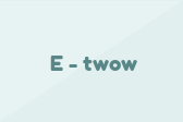 E-twow