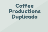 Coffee Productions Duplicada