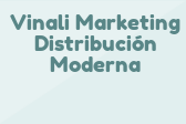 Vinali Marketing Distribución Moderna