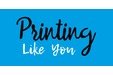 PrintingLikeYou.com