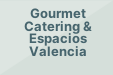 Gourmet Catering & Espacios Valencia