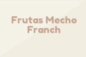 Frutas Mecho Franch