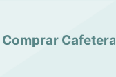 Comprar Cafetera