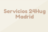 Servicios 24Hug Madrid