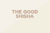 The Good Shisha