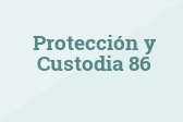 Protección y Custodia 86