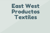 East West Productos Textiles