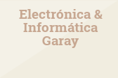Electrónica & Informática Garay