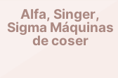 Alfa, Singer, Sigma Máquinas de coser