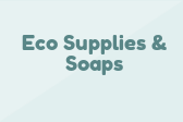 Eco Supplies & Soaps