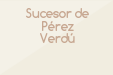 Sucesor de Pérez Verdú