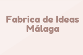 Fabrica de Ideas Málaga