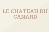 Le Chateau Du Canard