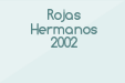 Rojas Hermanos 2002
