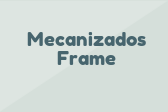 Mecanizados Frame