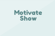 Motivate Show