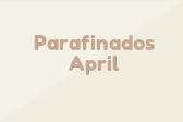 Parafinados April