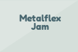 Metalflex Jam