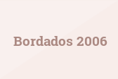 Bordados 2006